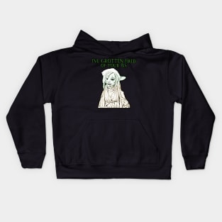 I'VE GROTTEN TIRED OF YOUR B.S. Kids Hoodie